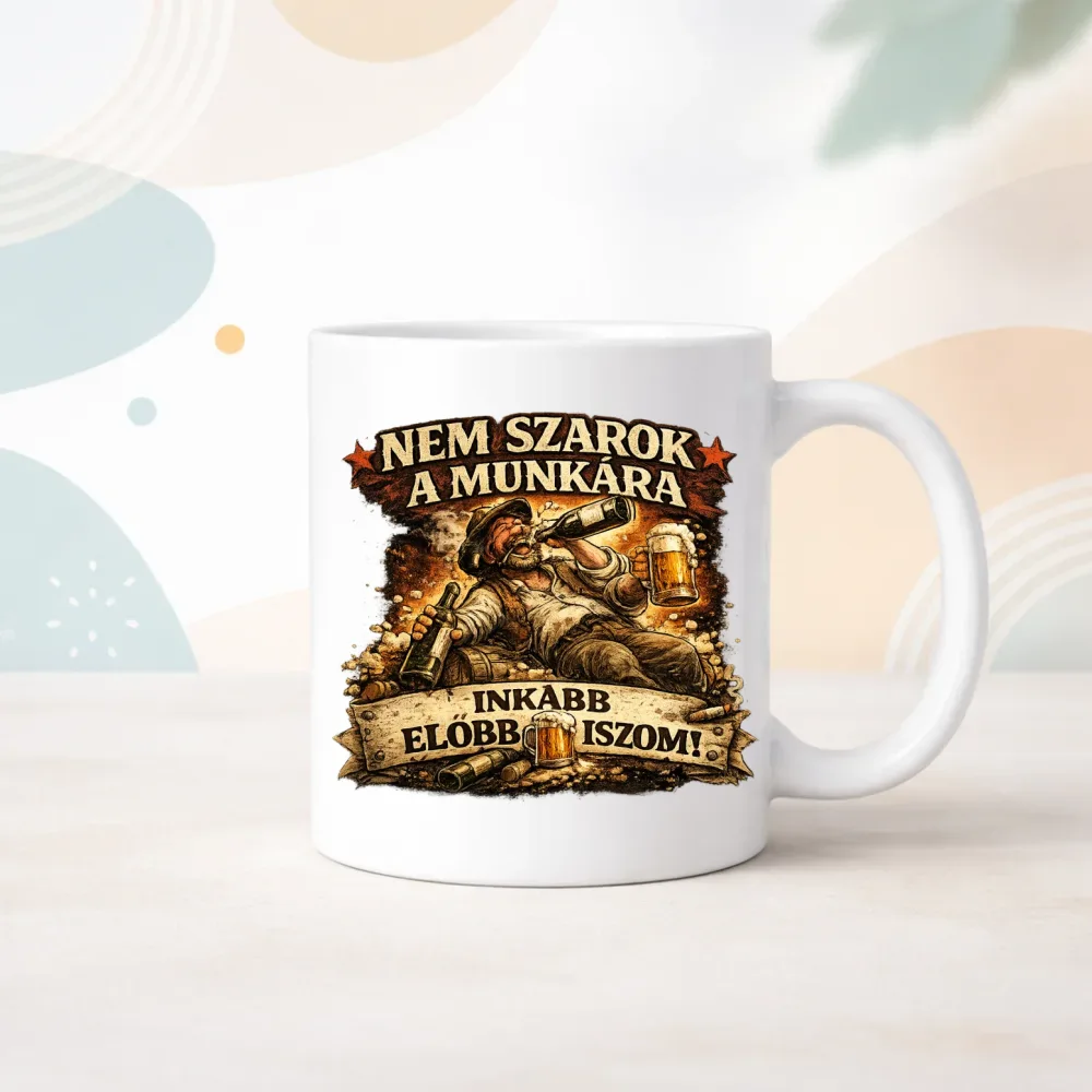 Nem Sz@rok a munkára bögre